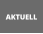 AKTUELL